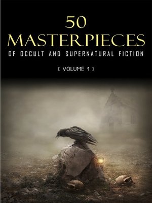 cover image of 50 Masterpieces of Occult & Supernatural Fiction Volume 1